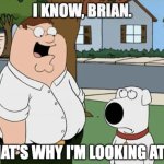 i know brian