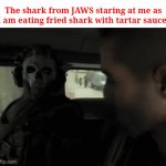 Fried shark | The shark from JAWS staring at me as I am eating fried shark with tartar sauce: | image tagged in gifs,jaws,shark,blank white template,memes,seafood | made w/ Imgflip video-to-gif maker