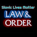law and order | Slavic Lives Matter | image tagged in law and order,slavic | made w/ Imgflip meme maker