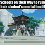 They surely hate Mental health. | Schools on their way to ruin their student's mental health | image tagged in gifs,memes,school,mental health | made w/ Imgflip video-to-gif maker