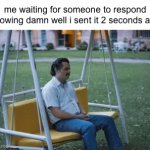 what you doin??????????????????????????? | me waiting for someone to respond knowing damn well i sent it 2 seconds ago | image tagged in gifs,henlo | made w/ Imgflip video-to-gif maker
