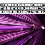 hell on earth... | THE 78 MISSING ASSIGNMENTS SUDDENLY HITTING ME IN THE MIDDLE OF GAMING (THEYRE DUE IN AN HOUR AND IM GOING TO FAIL THIS CLASS) | image tagged in gifs,relatable,school,jokes | made w/ Imgflip video-to-gif maker