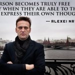Alexei Navalny Quote A Person Becomes Truly Free Meme