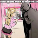 Popular girl and Quiet kid | DABURA VISITS HAZBIN HOTEL, COLORIZED | image tagged in popular girl and quiet kid,dragon ball z,hazbin hotel | made w/ Imgflip meme maker