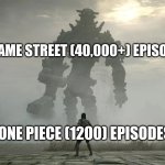 One piece is skrewed | SESAME STREET (40,000+) EPISODES; ONE PIECE (1200) EPISODES | image tagged in little man facing big problem | made w/ Imgflip meme maker