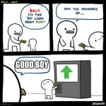 Are upvotes good | GOOD BOY | image tagged in billy wait,upvotes | made w/ Imgflip meme maker