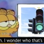 Garfield looking at the sign | Driver infront | image tagged in garfield looking at the sign,garfield,traffic light,bad drivers,road,memes | made w/ Imgflip meme maker