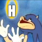 Idk what to post | H | image tagged in sonic derp | made w/ Imgflip meme maker