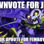 Ask Jevil anything! | DOWNVOTE FOR JEVIL; IGNORE OR UPVOTE FOR FEMBOY RIGHTS | image tagged in fhreiuhgtbuer | made w/ Imgflip meme maker