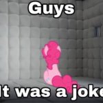 Guys it was a joke