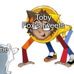 Toby fox tweets | Toby Fox's tweets; me | image tagged in guy looking at ugly puff puff | made w/ Imgflip meme maker