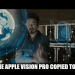 it looks similar | I THINK THE APPLE VISION PRO COPIED TONY STARK | image tagged in gifs,marvel | made w/ Imgflip video-to-gif maker