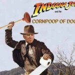 Indiana Joe and the Cornpop of doom