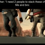Me and bro | Teacher: “I need 2 people to stack these chairs”
Me and bro: | image tagged in gifs,tf2,tf2 heavy,memes,school | made w/ Imgflip video-to-gif maker