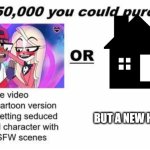 "For $50,000 you could purchase:" | BUT A NEW HOUSE | image tagged in for 50 000 you could purchase | made w/ Imgflip meme maker