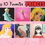 top 10 favorite princesses | PRINCESSES | image tagged in my top 10 favorite disney princesses,princess,nintendo,spy x family,the little mermaid | made w/ Imgflip meme maker