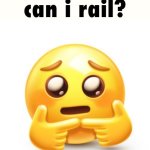 Can I rail meme