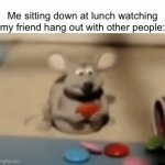I always start to think that he doesn’t care about me whenever this happens :,( | Me sitting down at lunch watching my friend hang out with other people: | image tagged in gifs,relatable,school | made w/ Imgflip video-to-gif maker