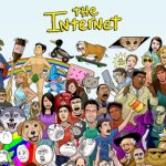 the internet | image tagged in the internet | made w/ Imgflip meme maker