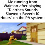 We do a little trolling | Me running from Walmart after playing "Diarrhea Sounds Slowed + Reverb 10 Hours" on the PA system: | image tagged in gifs,memes,funny,relatable,garfield | made w/ Imgflip video-to-gif maker