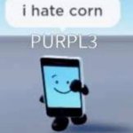 I hate corn