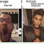 There is a difference | iPad for drawing; iPad kid | image tagged in average blank fan vs average blank enjoyer,ipad | made w/ Imgflip meme maker
