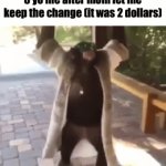 Back in grandma’s day $2 could get you a lot of things. | 6 yo me after mom let me keep the change (it was 2 dollars) | image tagged in gifs,funny,monke | made w/ Imgflip video-to-gif maker