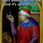 A long naughty list | Look, Santa.
I'm writing out your naughty list, my pen's almost out of ink,
and it's only March! | image tagged in medieval scribe,santa,santa naughty list,pen,ink,oh wow are you actually reading these tags | made w/ Imgflip meme maker