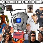 All of Team Wheatley as of March 3, 2024 template