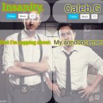 Insanity. And Caleb.G meme