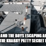 borgor | ME AND THE BOYS ESCAPING AREA 51 WITH THE KRABBY PATTY SECRET FORMULA | image tagged in gifs,area 51 | made w/ Imgflip video-to-gif maker