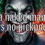 jonkler | a naked man fears no pickpocket | image tagged in jonkler | made w/ Imgflip meme maker