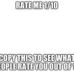 do it | image tagged in rate me,fun,do it | made w/ Imgflip meme maker