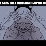 Dont ever say that Minecraft copied Lego Fortnite | ME IF ANYONE SAYS THAT MINECRAFT COPIED LEGO FORTNITE | image tagged in gifs,technoblade,minecraft | made w/ Imgflip video-to-gif maker