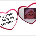 I love raggedy Ann & Andy <3 | Raggedy Andy my beloved <3 | image tagged in my beloved | made w/ Imgflip meme maker