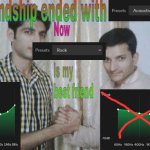 Friendship ended with X, now Y is my best friend | image tagged in friendship ended with x now y is my best friend | made w/ Imgflip meme maker