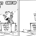 How to use my template | SHUT UP; MINECRAFT IS BAD | image tagged in calvin and hobbes hey that'll be one dollar | made w/ Imgflip meme maker