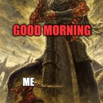 Morning headaches | HEADACHE; GOOD MORNING; ME | image tagged in giant vs man | made w/ Imgflip meme maker