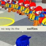 Roblox no way it's the *insert something you hate* | swifties | image tagged in roblox no way it's the insert something you hate | made w/ Imgflip meme maker