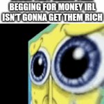 Average upvote beggar | POV: UPVOTE BEGGARS WHEN THEY LEARN THAT BEGGING FOR MONEY IRL ISN'T GONNA GET THEM RICH | image tagged in gifs,fun,real | made w/ Imgflip video-to-gif maker