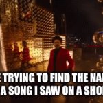 This always happens to me | ME TRYING TO FIND THE NAME OF A SONG I SAW ON A SHORT. | image tagged in gifs,song | made w/ Imgflip video-to-gif maker