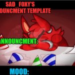 Sad_foxy's announcment template meme