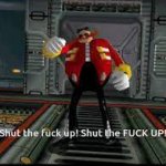 Eggman saying "Shut up" meme