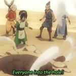 everyone into the hole