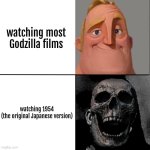 the best film of the series. But the saddest and darkest. and the most realistic. | watching most Godzilla films; watching 1954
(the original Japanese version) | image tagged in godzilla,memes,movie,ww2,depression,japan | made w/ Imgflip meme maker