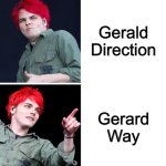 Gerard Way | Gerald Direction; Gerard Way | image tagged in gerard drake hotline bling | made w/ Imgflip meme maker