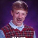 Bad Luck Brian | TAKES A SHOWER; DROWNS | image tagged in bad luck brian | made w/ Imgflip meme maker