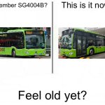 Sadly SG4004B was exported to UK | This is it now; Remember SG4004B? Feel old yet? | image tagged in feel old yet,uk | made w/ Imgflip meme maker