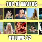 top 10 waifus volume 22 | TOP 10 WAIFUS; VOLUME 22 | image tagged in top 10 pairings i like but everyone else hates,waifu,scott pilgrim,mermaid,live action,classic movies | made w/ Imgflip meme maker