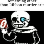 Dying is unhealthy tbh | ScribbleDemon whenever he posts something other than Ribbon murder art: | image tagged in sans uno reverse card,memes,funny,kirby | made w/ Imgflip meme maker